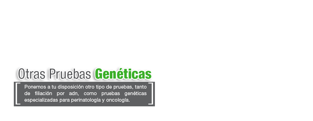 Otras pruebas Genéticas